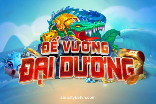 Hình ảnh Đế Vương Đại Dương tại suncitybetvn